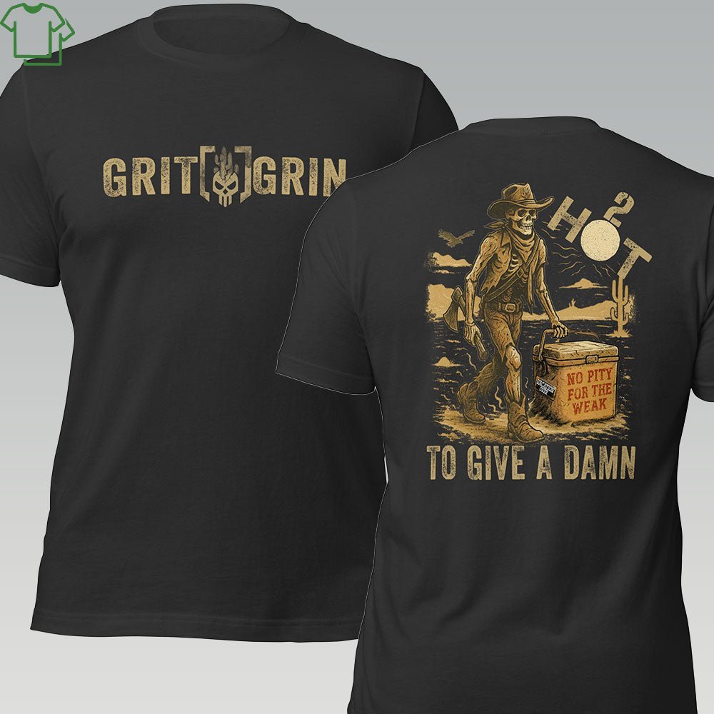 2 HOT TO GIVE A DAMN - Grit & Grin Apparel