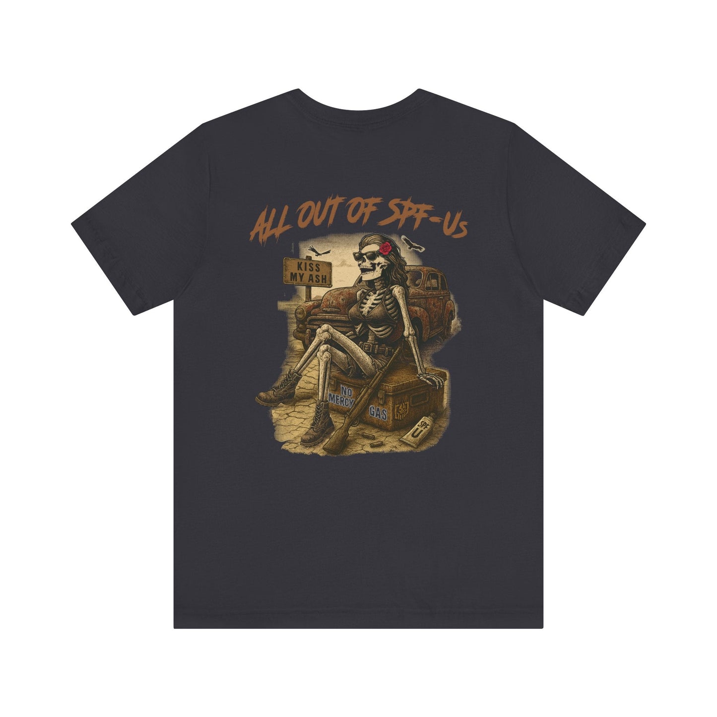 ALL OUT OF SPF - Us - Grit & Grin Apparel