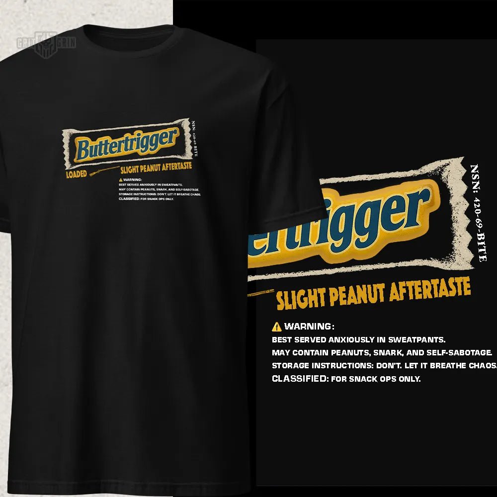 BUTTERTRIGGER - Grit & Grin Apparel
