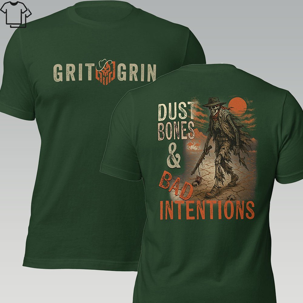 DUST. BONES. & BAD INTENTIONS - Grit & Grin Apparel