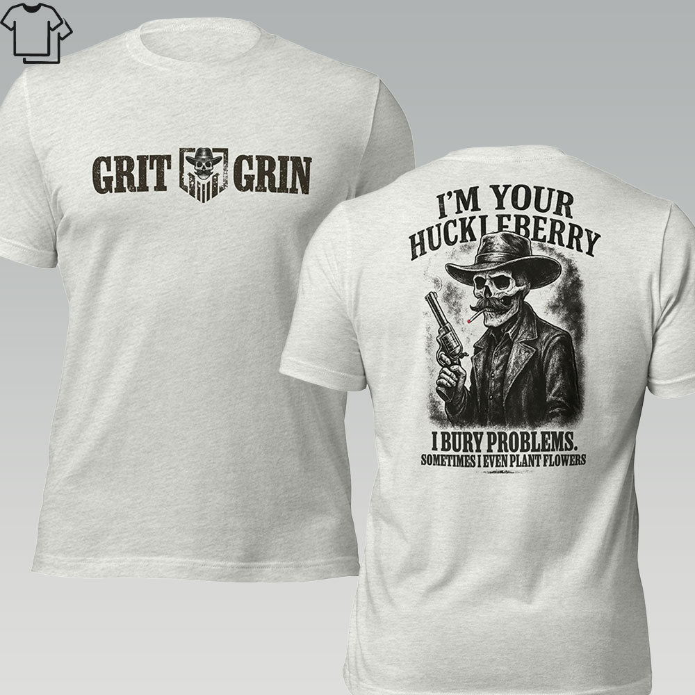 I'M YOUR HUCKLEBERRY - Grit & Grin Apparel
