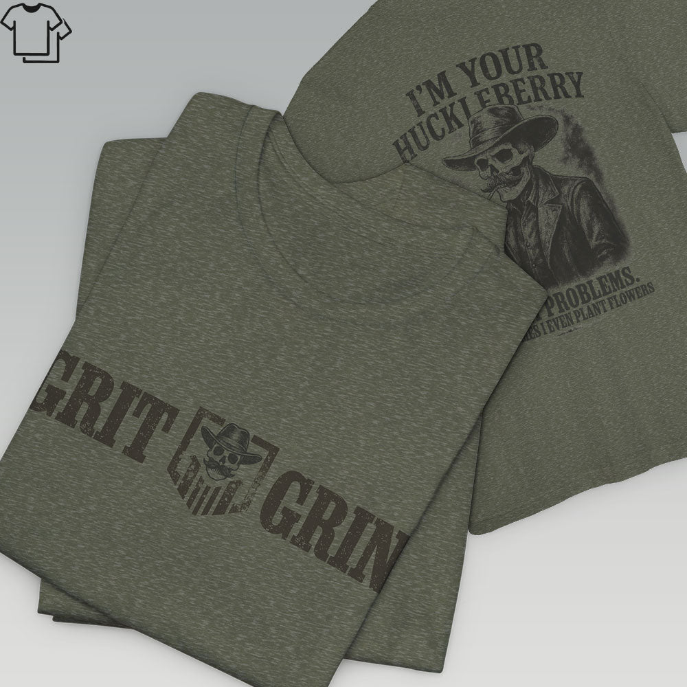 I'M YOUR HUCKLEBERRY - Grit & Grin Apparel