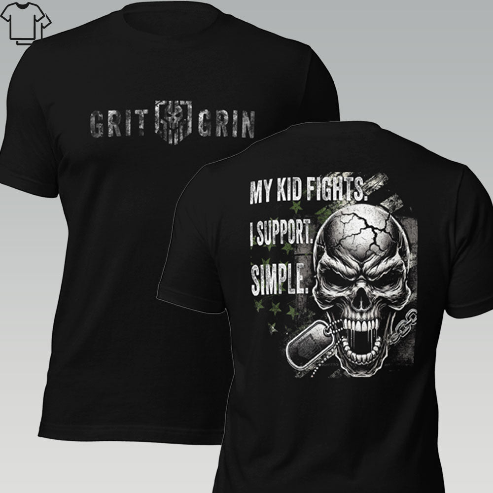 MY KID FIGHTS. I SUPPORT. SIMPLE. - Grit & Grin Apparel