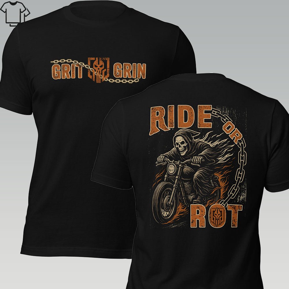 RIDE OR ROT - Grit & Grin Apparel