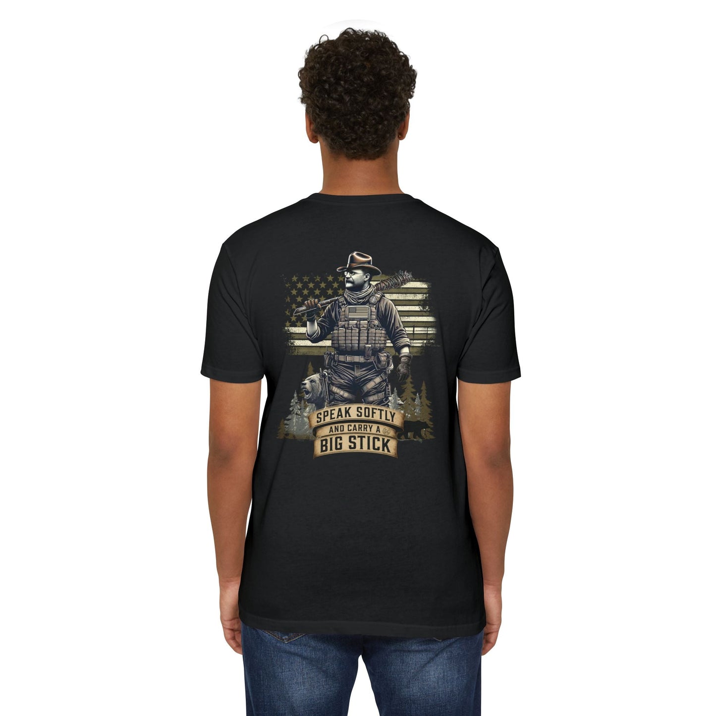 SPEAK SOFTLY AND CARRY A BIG STICK - Grit & Grin Apparel