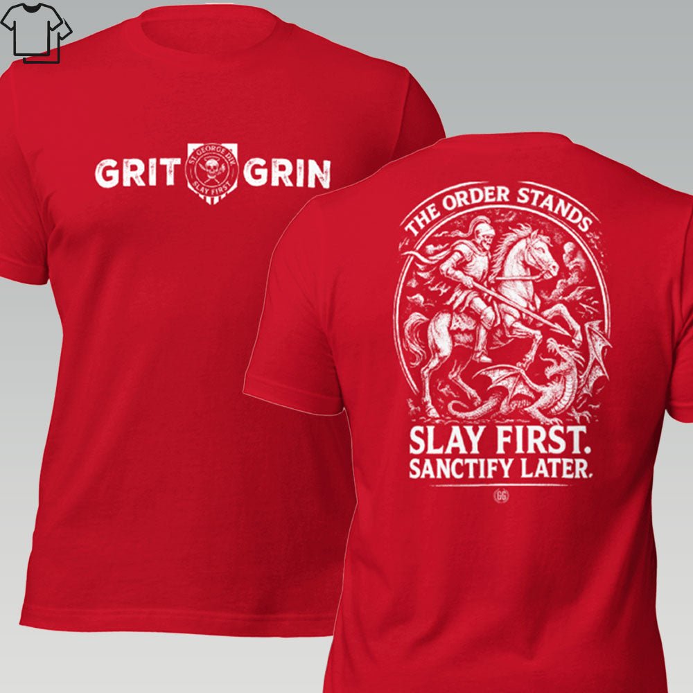 ST. GEORGE - SLAY FIRST - Grit & Grin Apparel