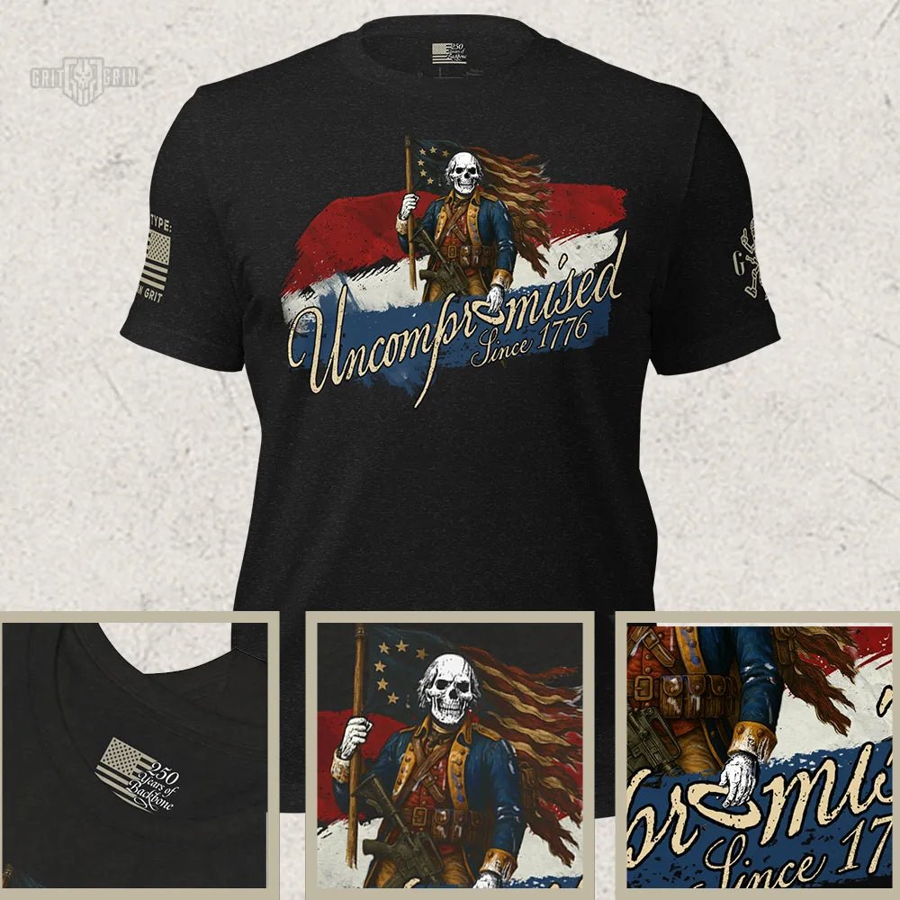Uncompromised Since 1776 - Grit & Grin Apparel