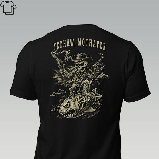YEEHAW, MOTHAFER - LAST RIDE EDITION - Grit & Grin Apparel