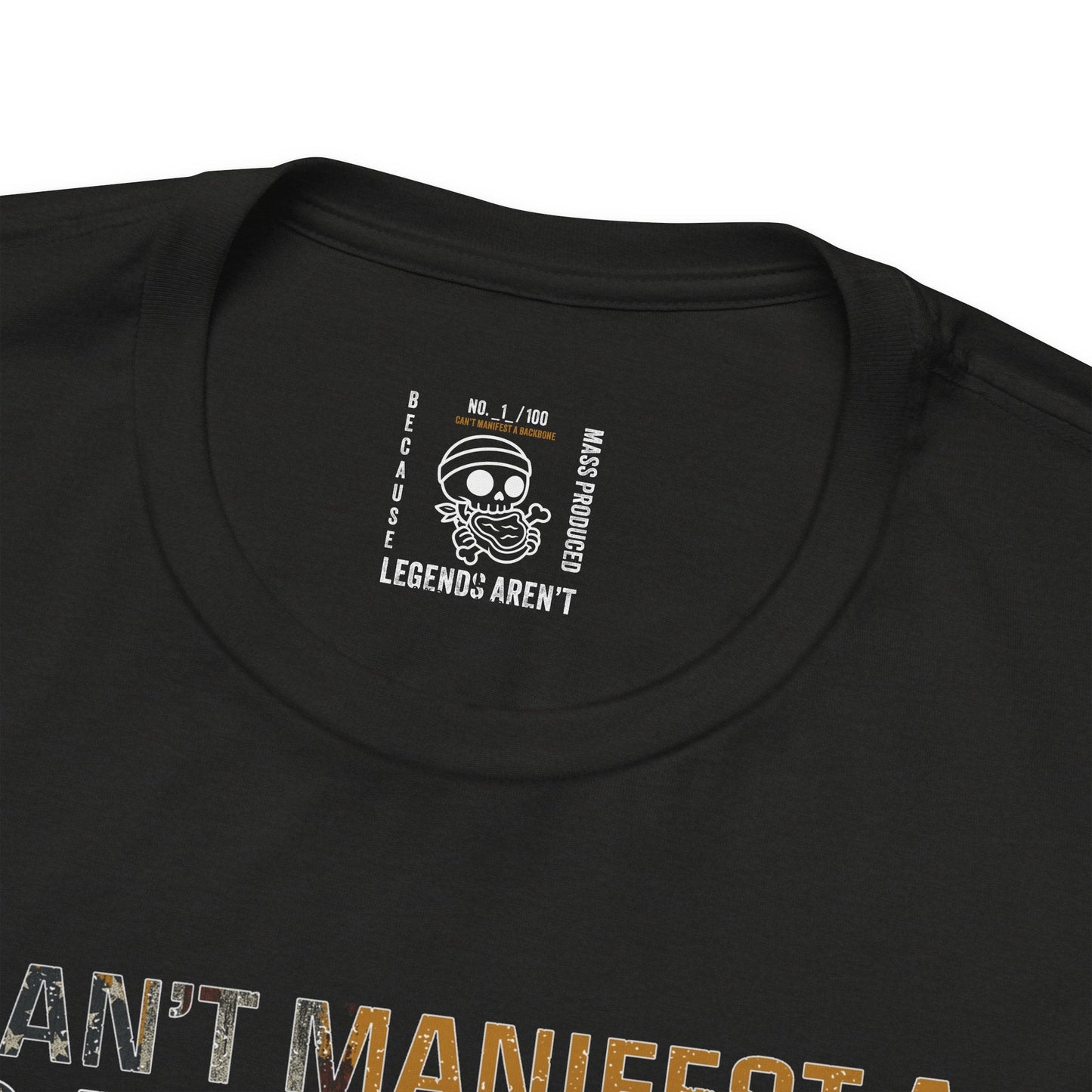YOU CAN'T MANIFEST A BACKBONE - Grit & Grin Apparel