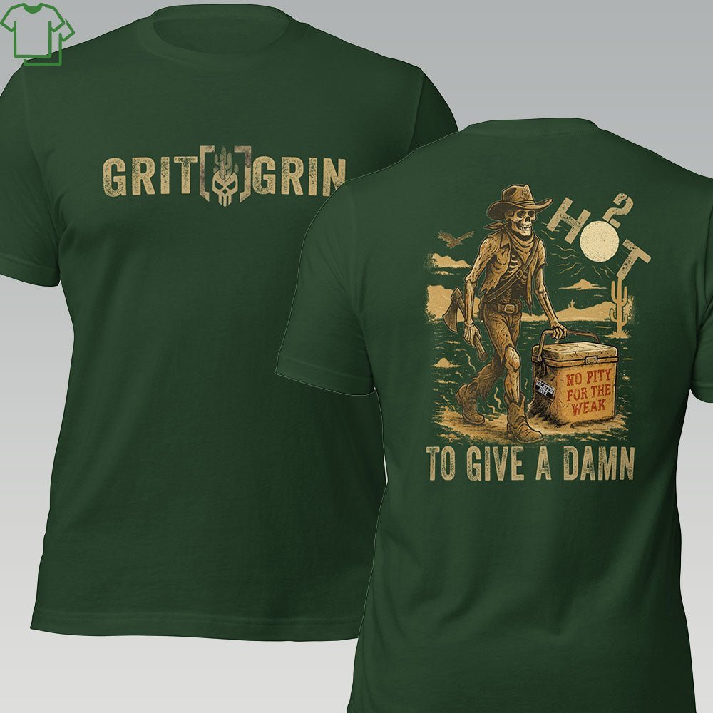 2 HOT TO GIVE A DAMN - Grit & Grin Apparel
