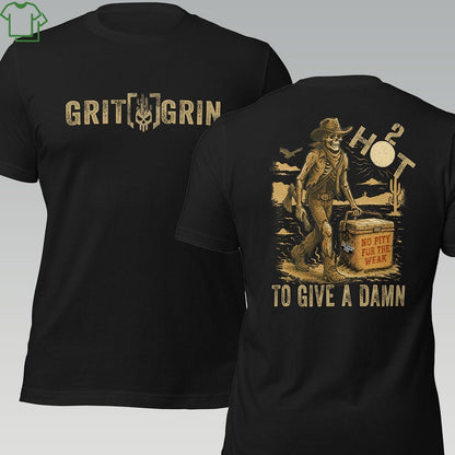 2 HOT TO GIVE A DAMN - Grit & Grin Apparel