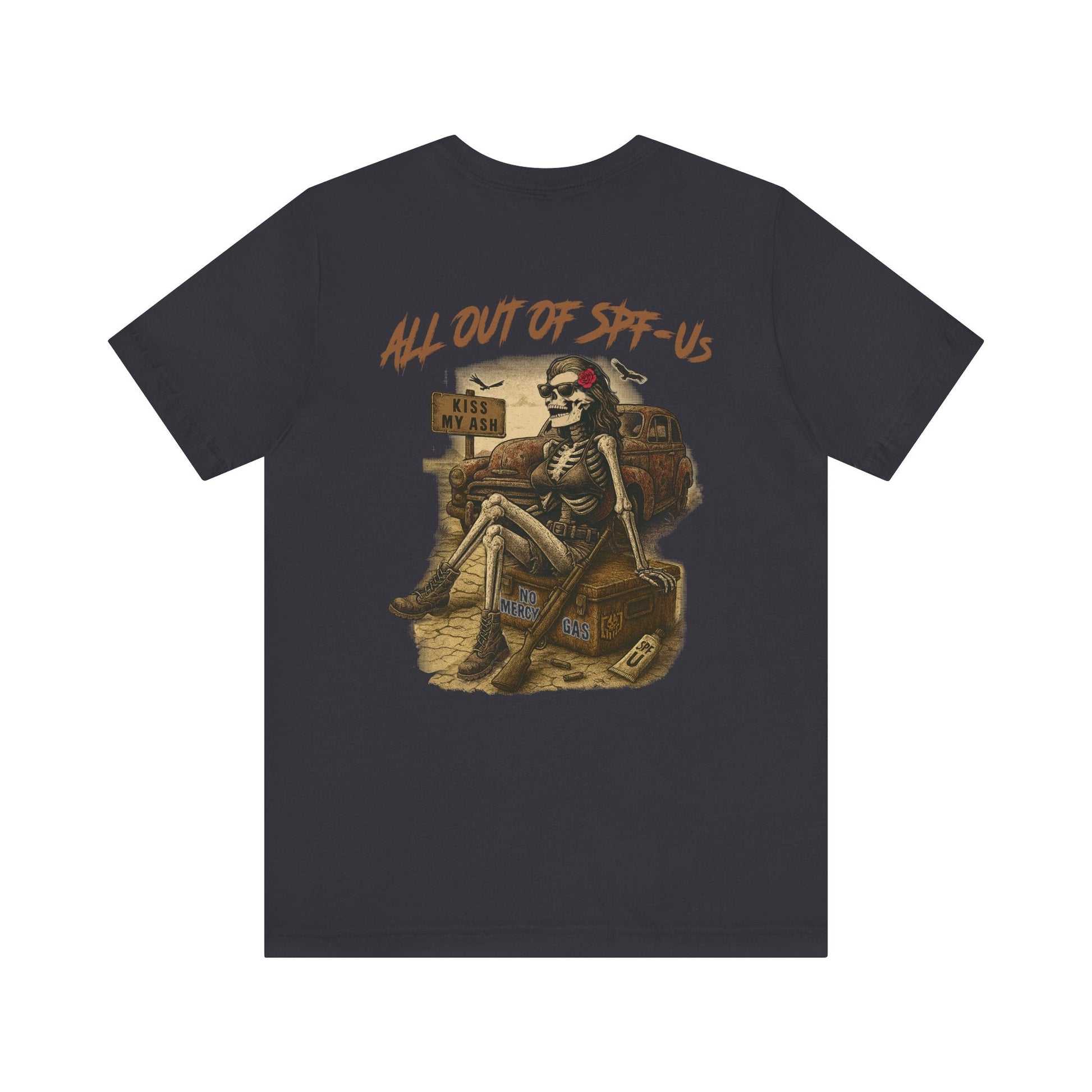 ALL OUT OF SPF - Us - Grit & Grin Apparel