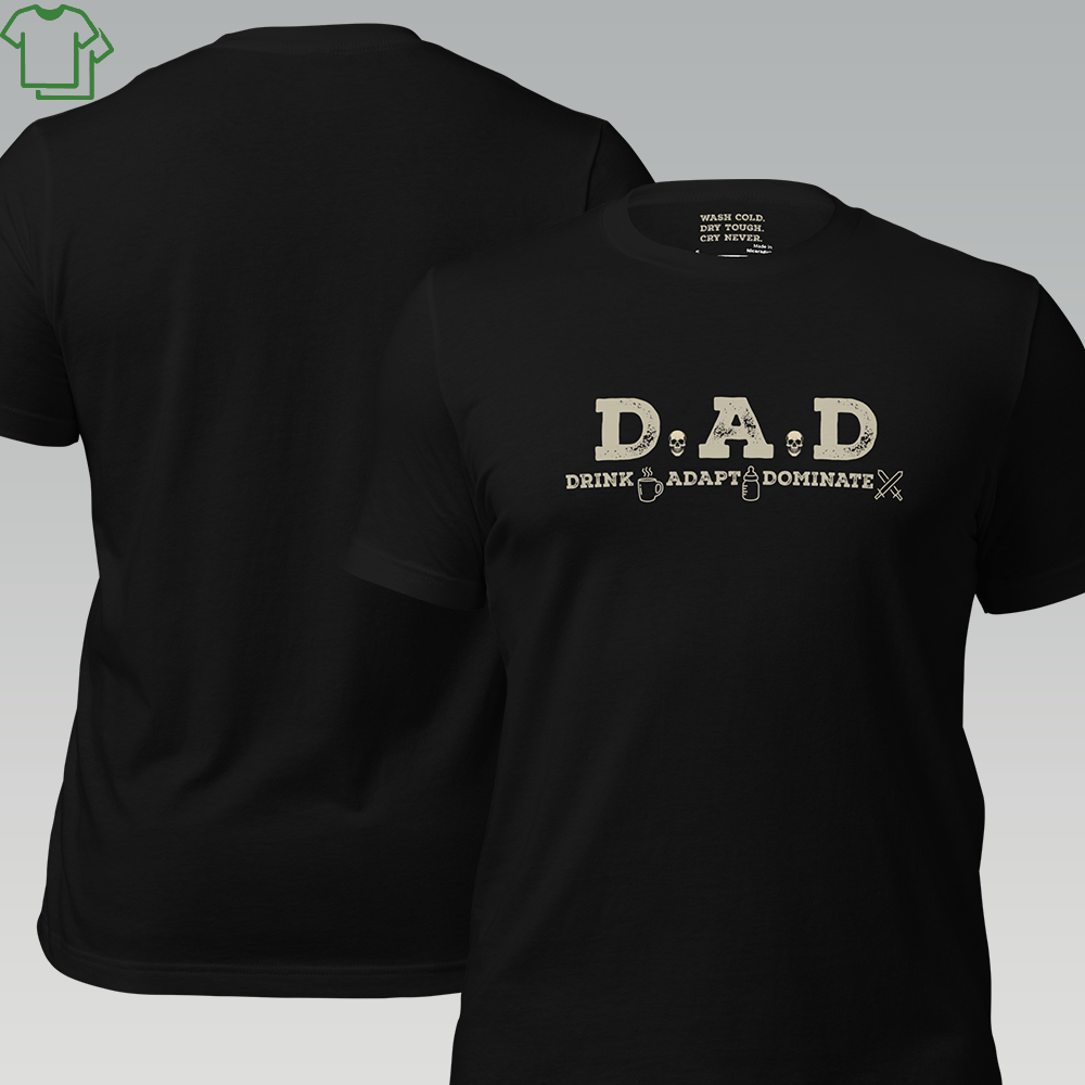 D.A.D. – DRINK. ADAPT. DOMINATE. - Grit & Grin Apparel