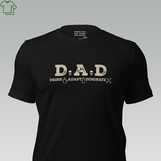 D.A.D. – DRINK. ADAPT. DOMINATE. - Grit & Grin Apparel