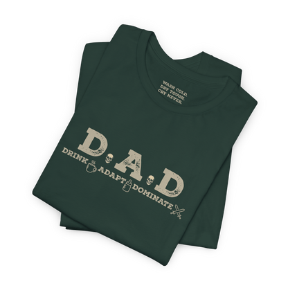 D.A.D. – DRINK. ADAPT. DOMINATE. - Grit & Grin Apparel
