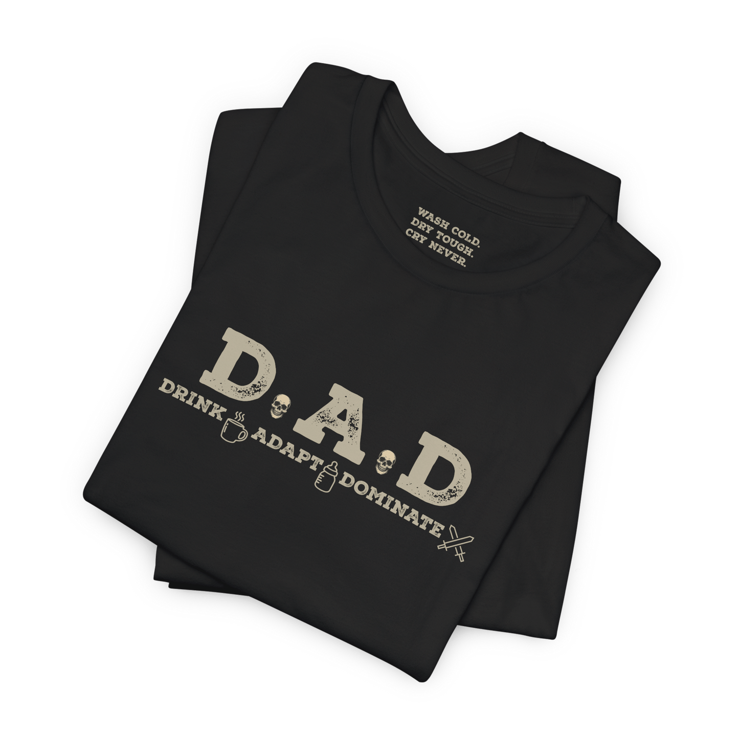 D.A.D. – DRINK. ADAPT. DOMINATE. - Grit & Grin Apparel