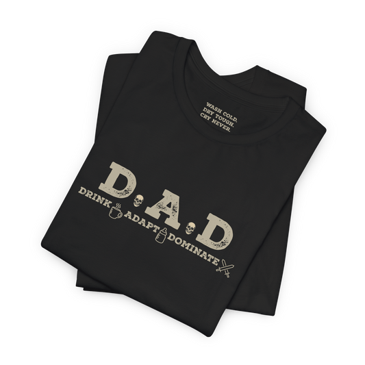 D.A.D. – DRINK. ADAPT. DOMINATE. - Grit & Grin Apparel