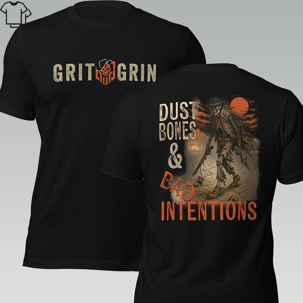 DUST. BONES. & BAD INTENTIONS - Grit & Grin Apparel