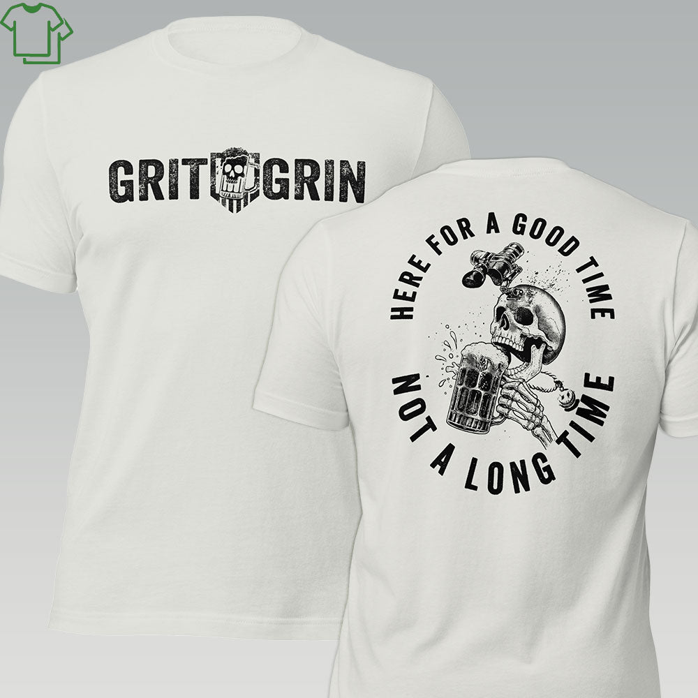 HERE FOR A GOOD TIME - Grit & Grin Apparel