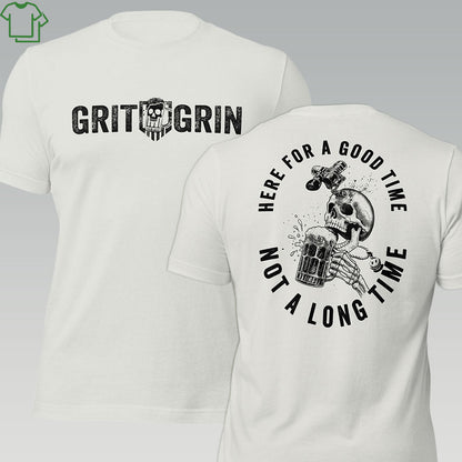 HERE FOR A GOOD TIME - Grit & Grin Apparel