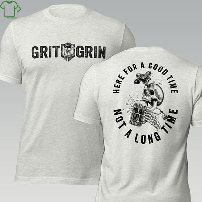 HERE FOR A GOOD TIME - Grit & Grin Apparel
