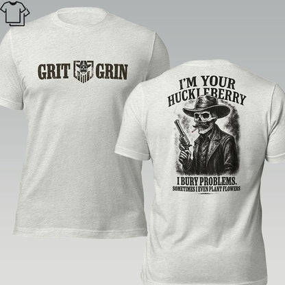I'M YOUR HUCKLEBERRY - Grit & Grin Apparel