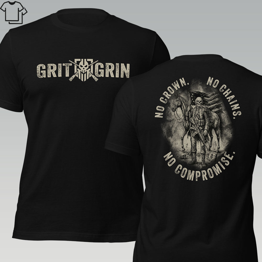 NO CROWN. NO CHAINS. NO COMPROMISE. - Grit & Grin Apparel