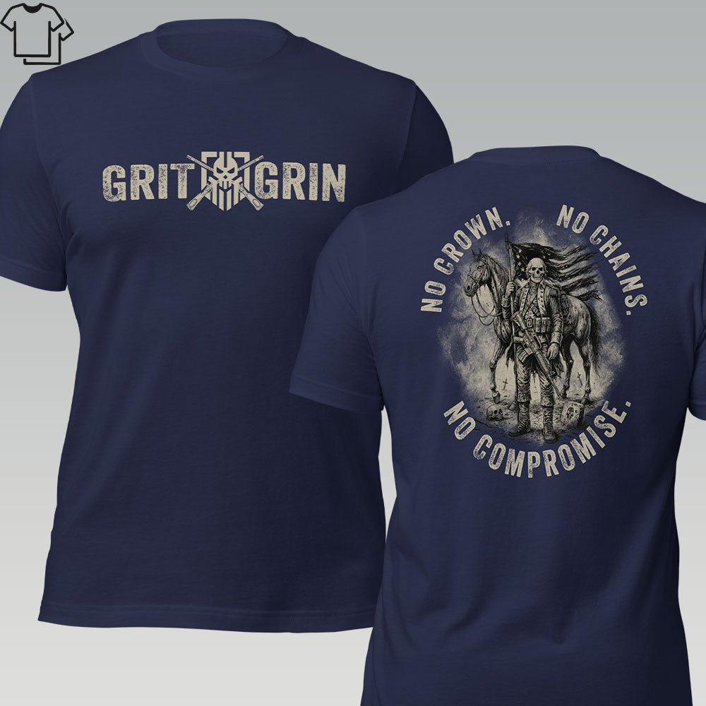NO CROWN. NO CHAINS. NO COMPROMISE. - Grit & Grin Apparel