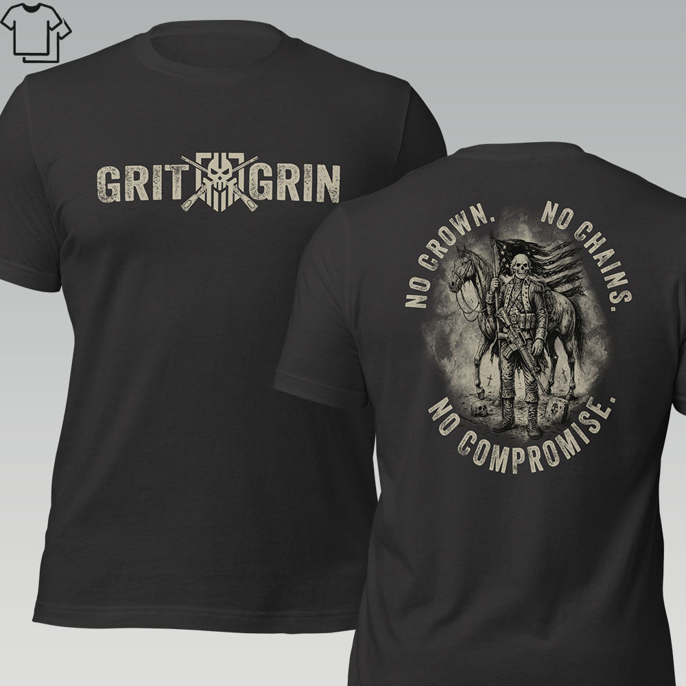 NO CROWN. NO CHAINS. NO COMPROMISE. - Grit & Grin Apparel
