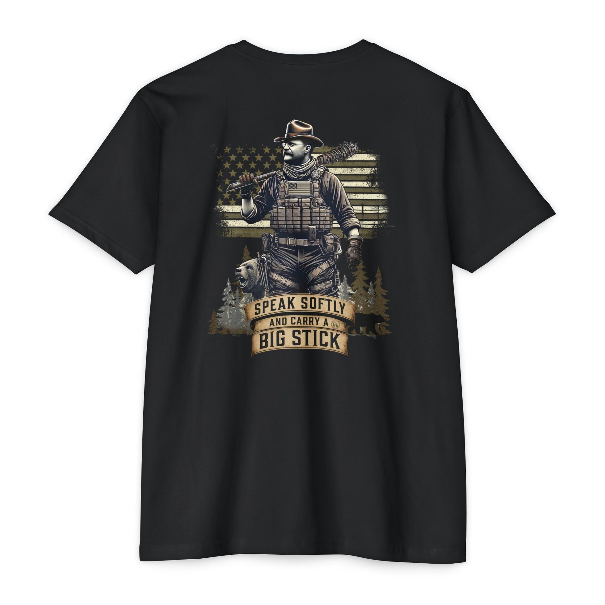 SPEAK SOFTLY AND CARRY A BIG STICK - Grit & Grin Apparel