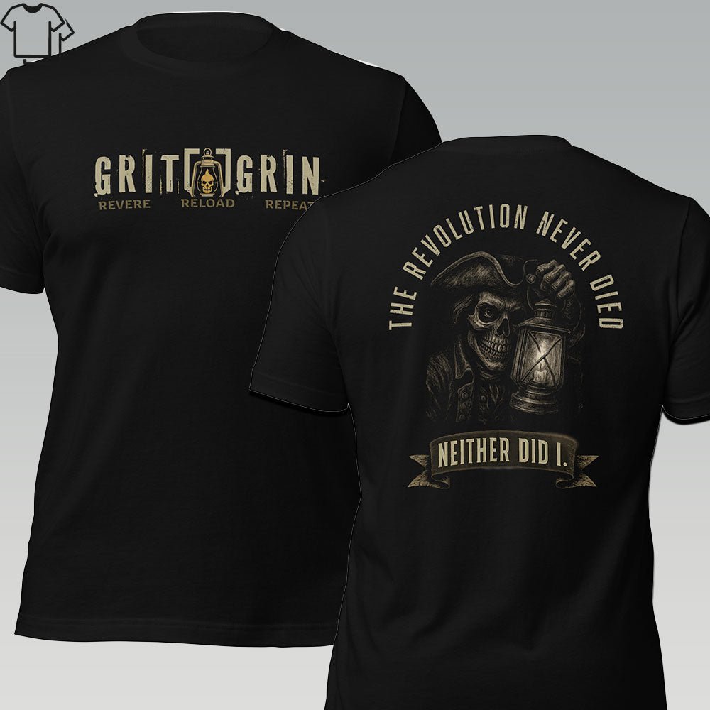 THE REVOLUTION NEVER DIED - Grit & Grin Apparel