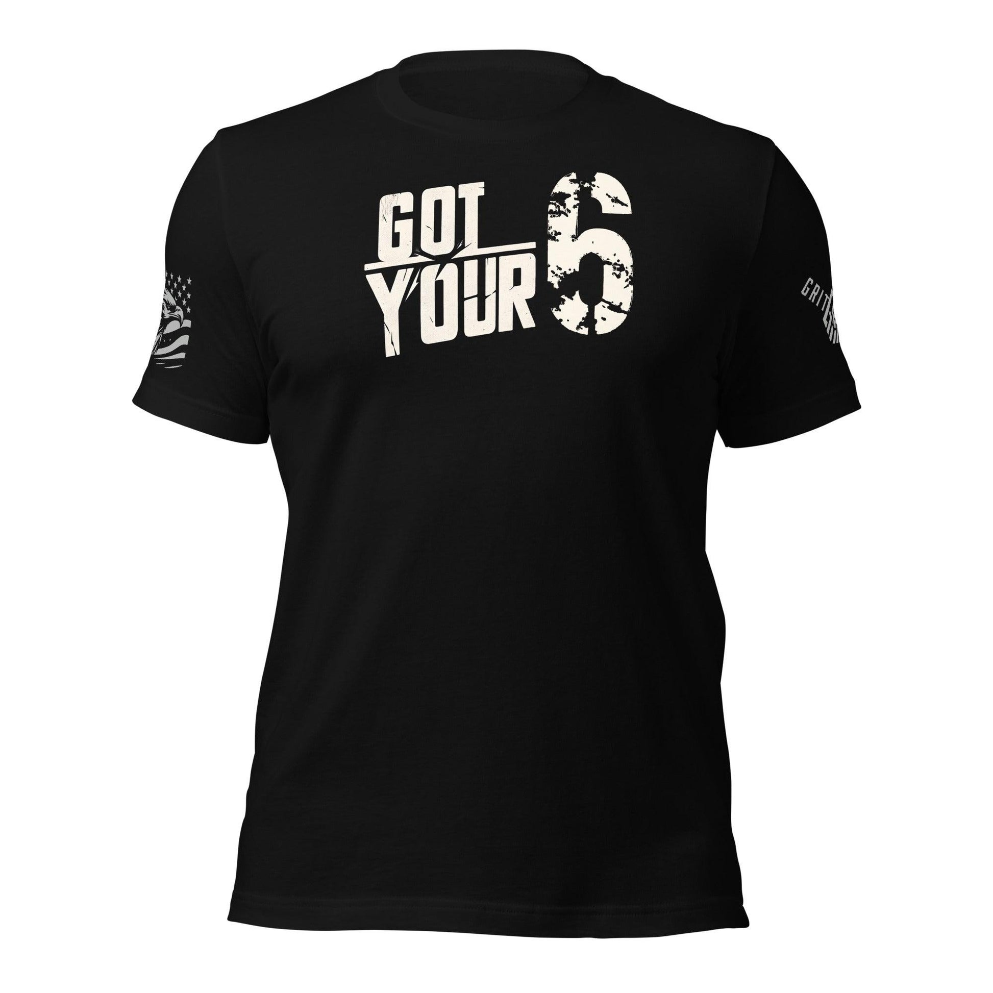 Got Your 6 T-Shirt - Grit & Grin