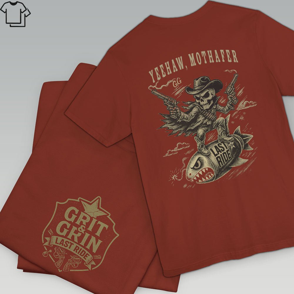 YEEHAW, MOTHAFER - LAST RIDE EDITION - Grit & Grin Apparel