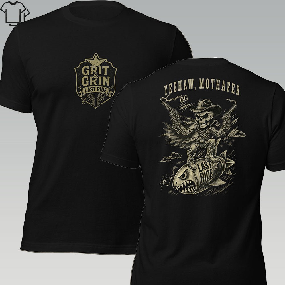 YEEHAW, MOTHAFER - LAST RIDE EDITION - Grit & Grin Apparel