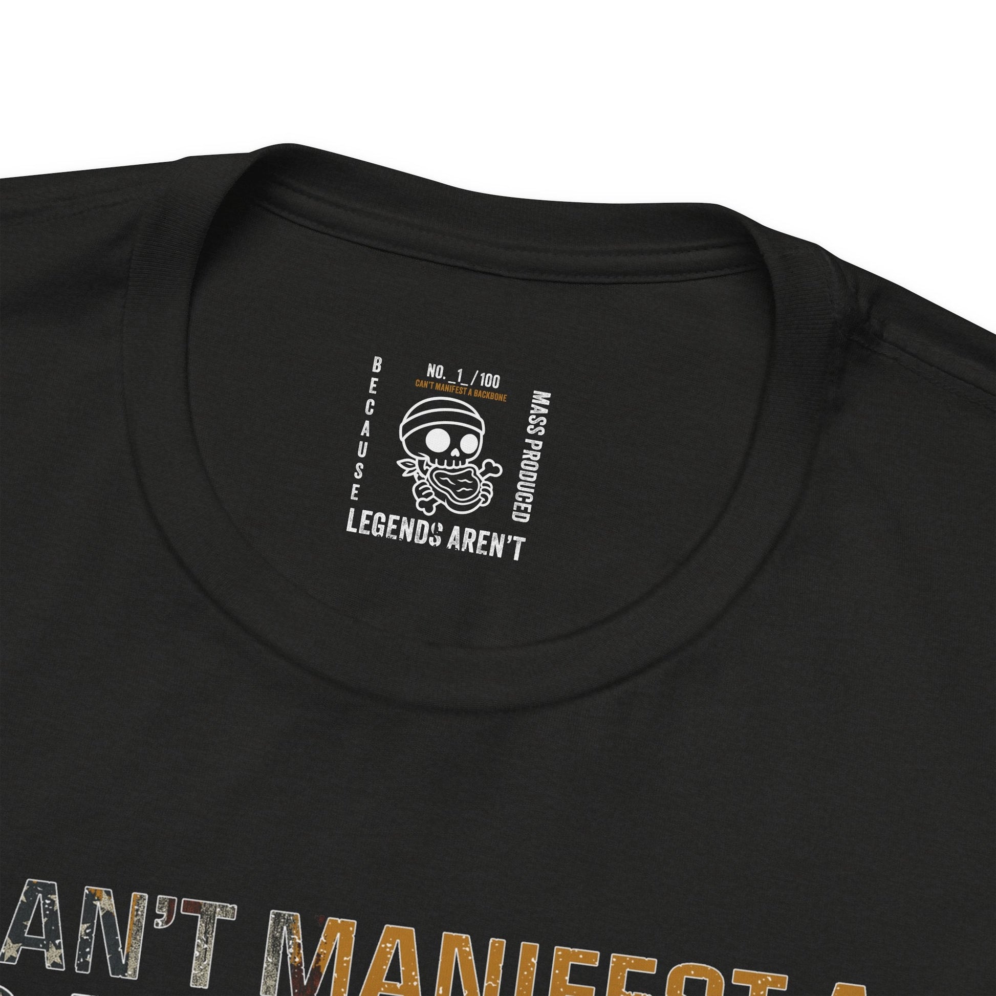 YOU CAN'T MANIFEST A BACKBONE - Grit & Grin Apparel